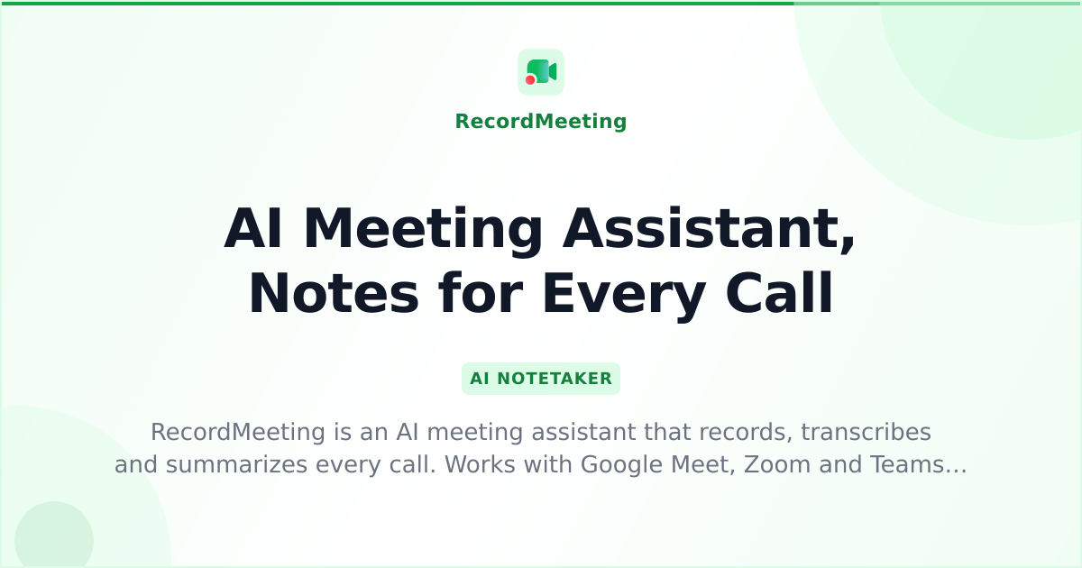 AI Meeting Assistant, Notes for Every Call