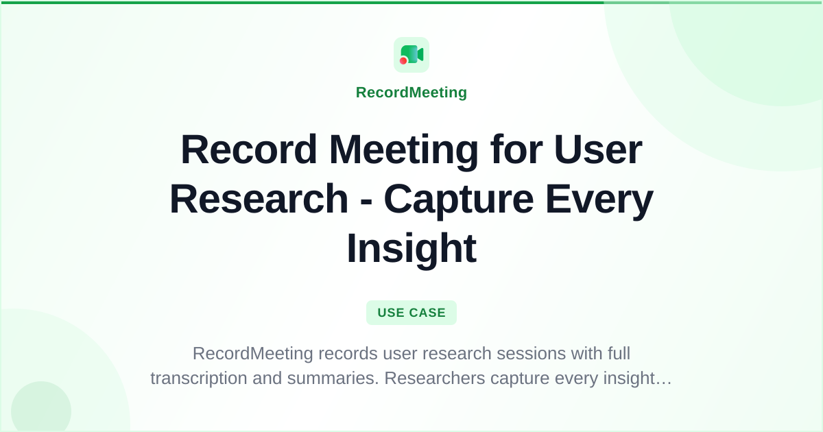 Record Meeting for User Research - Capture Every Insight